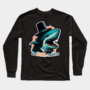 So-FISH-ticated | Funny Shark Long Sleeve T-Shirt